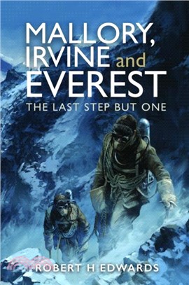 Mallory, Irvine and Everest：The Last Step But One