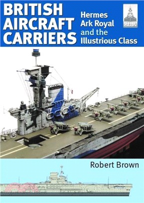ShipCraft 32: British Aircraft Carriers：Hermes, Ark Royal and the Illustrious Class