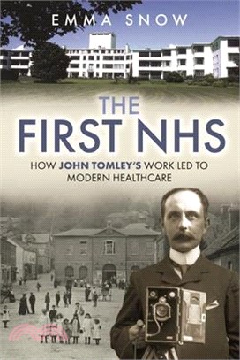 The First Nhs: How John Tomley's Work Led to Modern Healthcare