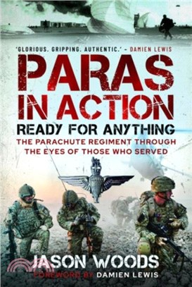 Paras in Action：Ready for Anything ??The Parachute Regiment Through the Eyes of Those who Served