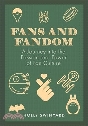 Fans and Fandom: A Journey Into the Passion and Power of Fan Culture