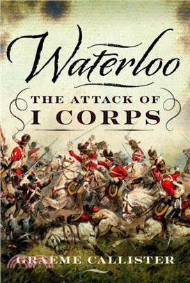 Waterloo: The Attack of I Corps