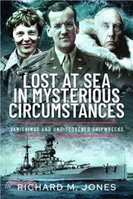Lost at Sea in Mysterious Circumstances：Vanishings and Undiscovered Shipwrecks