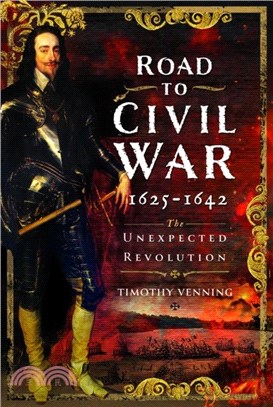 Road to Civil War, 1625-1642：The Unexpected Revolution