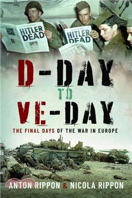 D-Day to VE Day：The Final Days of the War in Europe