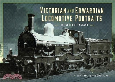 Victorian and Edwardian Locomotive Portraits - The South of England