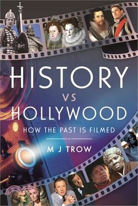 History Vs Hollywood: How the Past Is Filmed