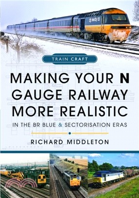Making Your N Gauge Railway More Realistic：In the BR Blue and Sectorisation Eras