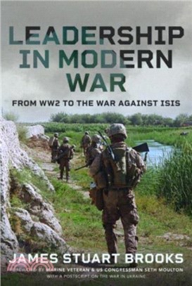 Leadership in Modern War: From Ww2 to the War Against Isis