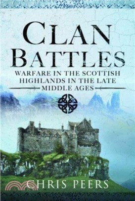 Clan Battles: Warfare in the Scottish Highlands