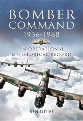 Bomber Command 1936-1968: An Operational & Historical Record
