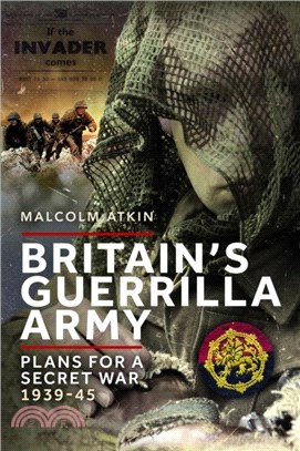 Britain? Guerrilla Army：Plans for a Secret War 1939-45