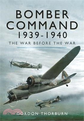 Bomber Command, 1939-1940: The War Before the War