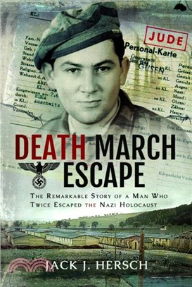 Death March Escape：The Remarkable Story of a Man Who Twice Escaped the Nazi Holocaust