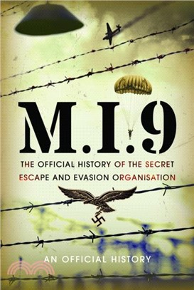 M.I.9：The Official History of the Secret Escape and Evasion Organisation