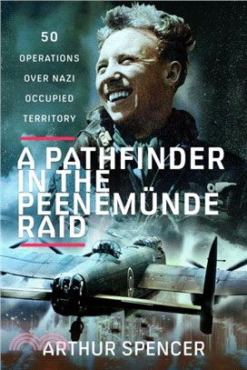 A Pathfinder in the Peenemunde Raid：50 Operations over Nazi Occupied Territory