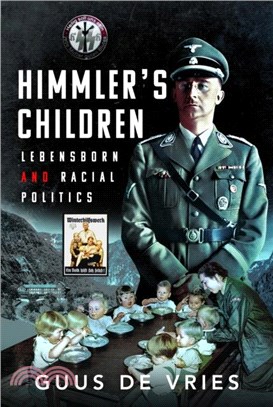 Himmler's Children：Lebensborn and Racial Politics