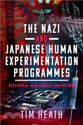 The Nazi and Japanese Human Experimentation Programmes：Biological War Crimes during WW2