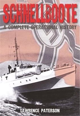 Schnellboote: A Complete Operational History