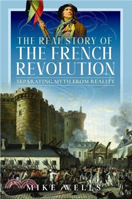 The Real Story of the French Revolution：Separating Myth From Reality