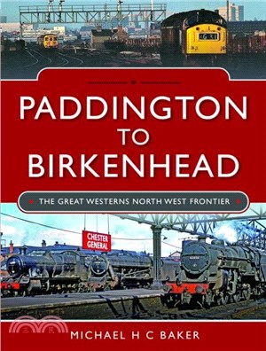 Paddington to Birkenhead：The Great Western's North West Frontier