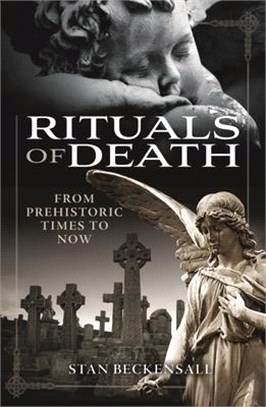 Rituals of Death: From Prehistoric Times to Now