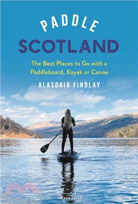 Paddle Scotland: The Best Places to Go with a Paddleboard, Kayak or Canoe