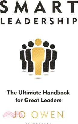 Smart Leadership：The Ultimate Handbook for Great Leaders