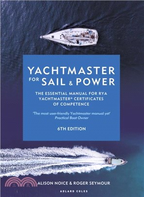 Yachtmaster for Sail and Power 6th edition：The Essential Manual for RYA Yachtmaster簧 Certificates of Competence