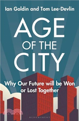 Age of the City: Why Our Future Will Be Won or Lost Together