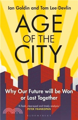 Age of the City：Why our Future will be Won or Lost Together