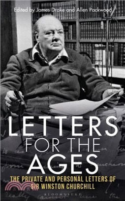 Letters for the Ages Winston Churchill：The Private and Personal Letters