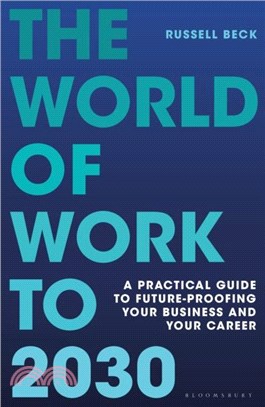 The World of Work to 2030：A practical guide to future-proofing your business and your career