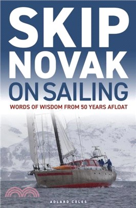 Skip Novak on Sailing：Words of Wisdom from 50 Years Afloat