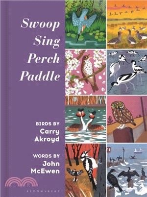 Swoop Sing Perch Paddle：Birds by Carry Akroyd