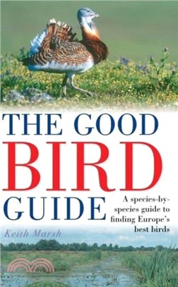 The Good Bird Guide：A Species-by-Species Guide to Finding Europe's Best Birds