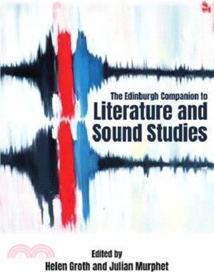 The Edinburgh Companion to Literature and Sound Studies