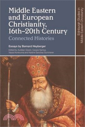 Middle Eastern and European Christianity, 16th-20th Century: Connected Histories