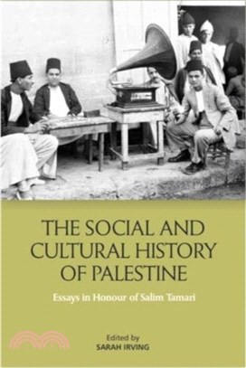 The Social and Cultural History of Palestine：Essays in Honour of Salim Tamari