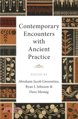 Contemporary Encounters with Ancient Practice