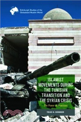 Islamist Movements During the Tunisian Transition and Syrian Crisis：The Power of Practices