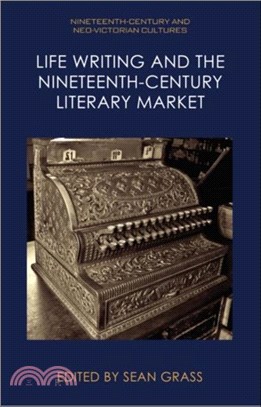 Life Writing and the Nineteenth-Century Market