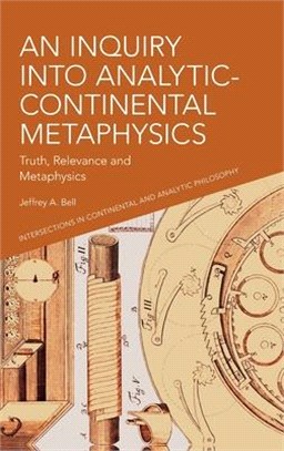 An Inquiry Into Analytic-Continental Metaphysics: Truth, Relevance and Metaphysics