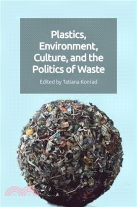 Plastics, Environment, Culture and the Politics of Waste