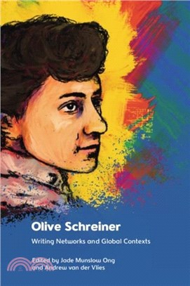 Olive Schreiner：Writing Networks and Global Contexts