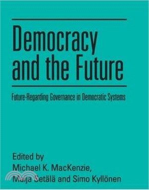 Democracy and the Future: Future-Regarding Governance in Democratic Systems