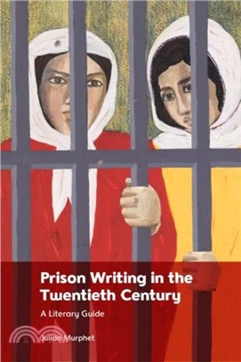 Prison Writing in the Twentieth Century：A Literary Guide