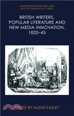 British Writers, Popular Literature and New Media Innovation, 1820-45