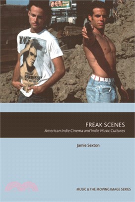 Freak Scenes: American Indie Cinema and Indie Music Cultures