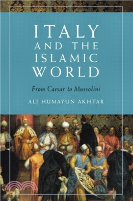 Italy and the Islamic World：From Caesar to Mussolini